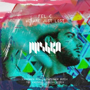 Download track We Are Just Lost (AUTOFLOWER Radio Edit) Fel CAutoflower