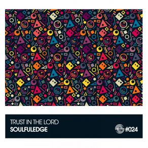 Download track Trust In The Lord Soulfuledge