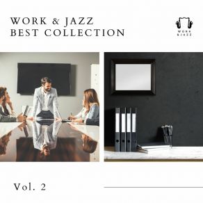 Download track Work & Jazz Best Collection Vol. 2 Work