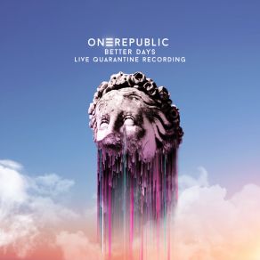 Download track Better Days (Live Quarantine Recording) OneRepublic