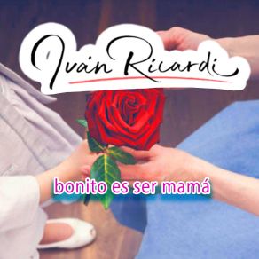 Download track Bonito Es Ser Mama Ivan Ricardi