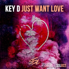 Download track Just Want Love (Original Mix) Key-D