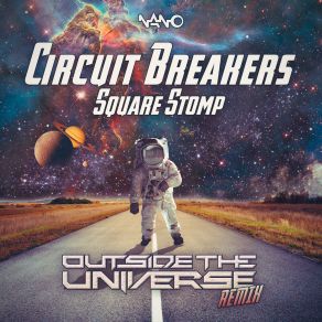 Download track Square Stomp (Outside The Universe Remix) Circuit Breaker