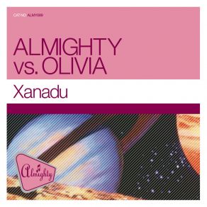 Download track Xanadu (Almighty Millennium Mix) Olivia, The Almighty