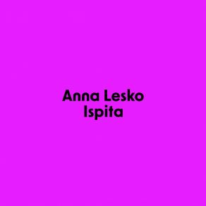 Download track Anicyka Maya Anna Lesko