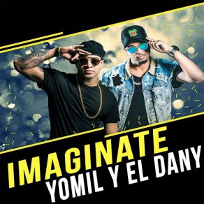 Download track Imaginate Yomil, El Dany