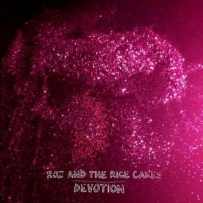 Download track NOVA Roz, The Rice Cakes