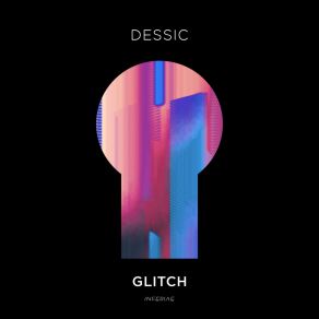 Download track Glitch (Extended Mix) Dessic