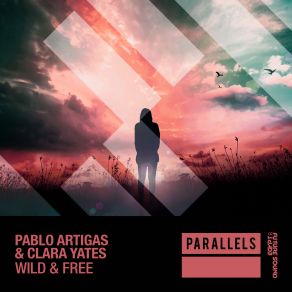 Download track Wild & Free (Original Mix) Pablo Artigas, Clara Yates