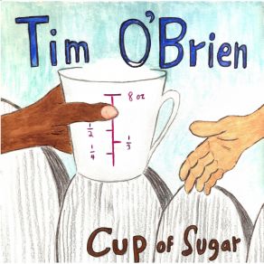 Download track Cup Of Sugar Tim O'Brien