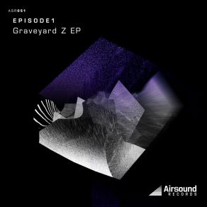 Download track Graveyard Z (Original Mix) Episode1