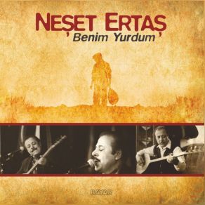 Download track Benim Yurdum Neşet Ertaş