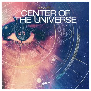 Download track Center Of The Universe (Radio Edit) Axwell