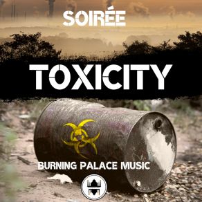 Download track Toxicity The Soirée