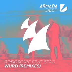 Download track WURD (CamelPhat Remix) Stag, Robosonic