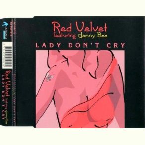 Download track Lady Don't Cry (Euro Spanish Mix) Red Velvet, Jenny Bee