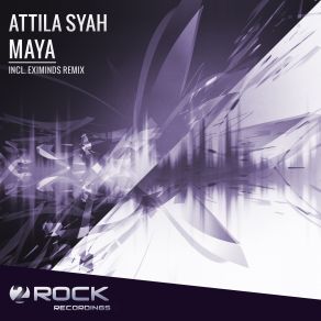 Download track Maya (Eximinds Remix) Attila Syah