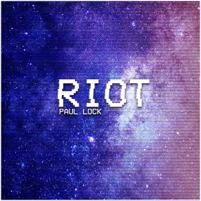 Download track Riot Paul Lock