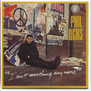 Download track I Ain't Marching Anymore Phil Ochs