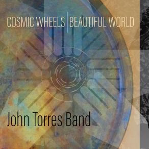 Download track Cosmic Wheels John Torres Band