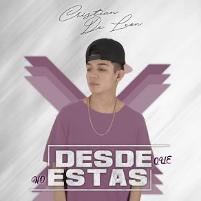 Download track Desde Que No Estás Cristian De Leon