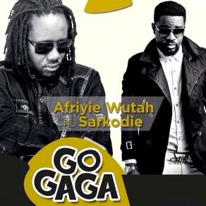 Download track Go Gaga Afriyie Wutah