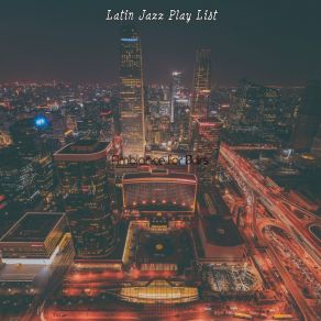 Download track Inspired Backdrops For Hotel Lobbies Latin Jazz Play List