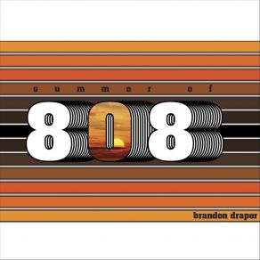 Download track Summer Of 808 Brandon Draper