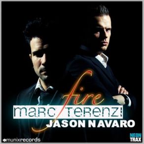 Download track Fire (Jason Navaro & Rene De La Mone Remix Edit) Marc Terenzi, Jason Navaro