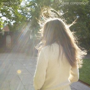 Download track Dear Companion Meg Baird