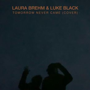 Download track Tomorrow Never Came (Cover) Laura Brehm, Luke Black