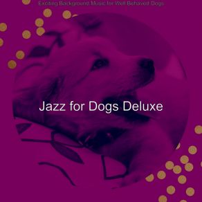 Download track Scintillating Walking Dogs Jazz For Dogs Deluxe