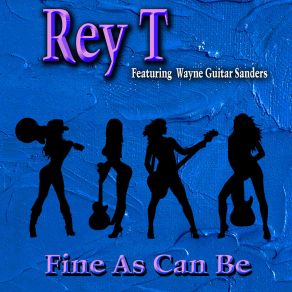 Download track Fine As Can Be Wayne Guitar Sanders