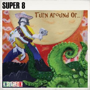 Download track Turn Around Or Super 8