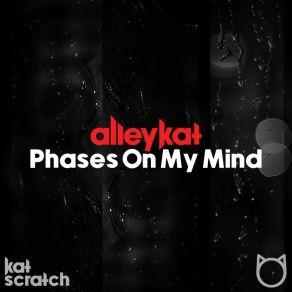 Download track Phases On My Mind (Extended Mix) AlleyKat