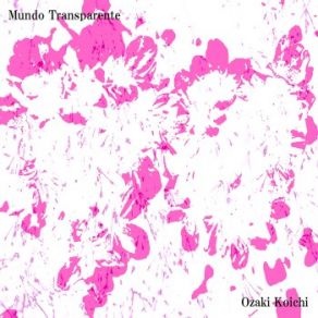 Download track Mundo Transparente Koichi Ozaki