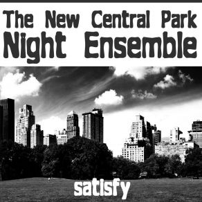 Download track 'Cause It Sounds So Good The New Central Park Night Ensemble