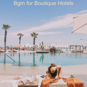 Download track Mood For Boutique Hotels - Alto Sax Bossa Coffee Shop Playlist