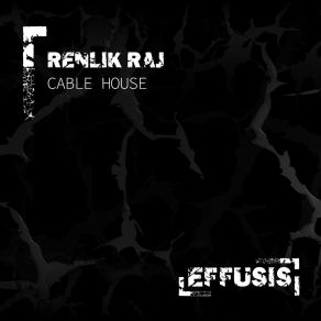 Download track Cable House (Original Mix) Renlik Raj