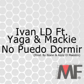 Download track No Puedo Dormir Yaga, Ivan LD, Mackie