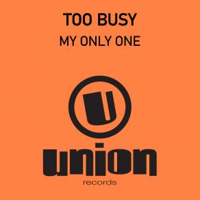 Download track My Only One (Alternative Mix) Too Busy