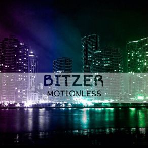 Download track Motionless (Radio Edit) Bitzer