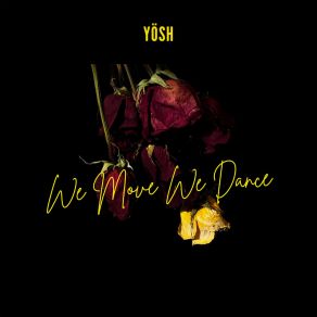 Download track We Move, We Dance (Extended Mix) Yosh