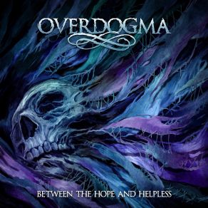 Download track Between The Hope And Helpless Overdogma