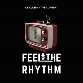 Download track Feel The Rhythm (Radio Edit) C8 Alternative Current