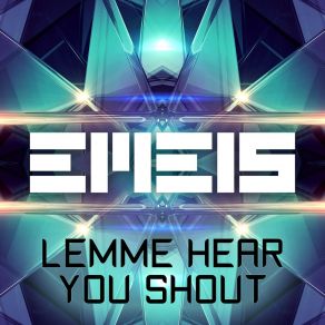 Download track Lemme Hear You Shout (Extended Mix) Emeis