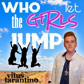 Download track Who Let The Girls Jump / Enjoy Your Life (2017 Medley Mix) Vitus Tarantino