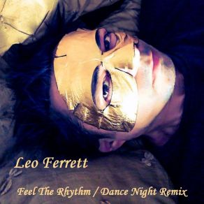 Download track Feel The Rhythm / Dance Night (Remix) Leo Ferrett