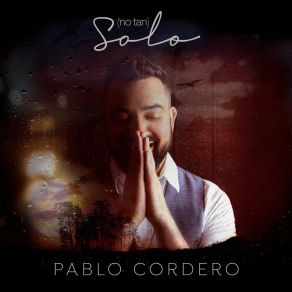 Download track Si Tuviera Que Irme Ahora (A Mi Hijo Tomás) [En Vivo] Pablo Cordero