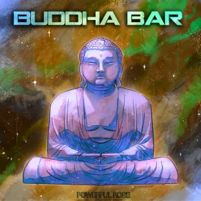 Download track Powerful Rose Buddha Bar